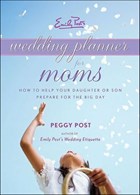 Emily Post's Wedding Planner for Moms | Peggy Post | 