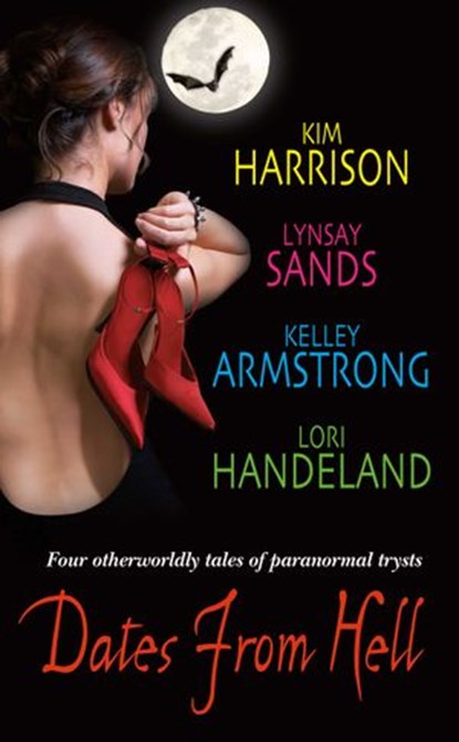Dates From Hell, Kim Harrison ; Lynsay Sands ; Kelley Armstrong ; Lori Handeland - Ebook - 9780061741920