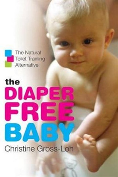 The Diaper-Free Baby, Christine Gross-Loh - Ebook - 9780061743269