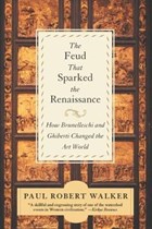 The Feud That Sparked the Renaissance | Paul Robert Walker | 