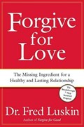 Forgive for Love | Frederic Luskin | 