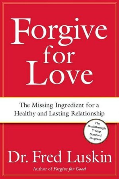 Forgive for Love, Frederic Luskin - Ebook - 9780061743917