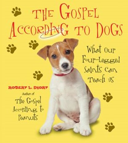 The Gospel According to Dogs, Robert L. Short - Ebook - 9780061744532
