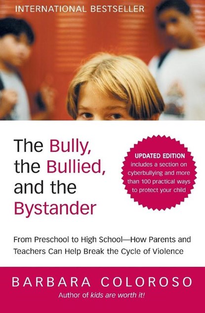 The Bully, the Bullied, and the Bystander (Updated), Barbara Coloroso - Paperback - 9780061744600