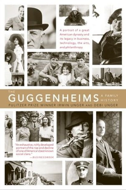 The Guggenheims, Irwin Unger ; Debi Unger - Ebook - 9780061744792