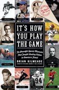 It's How You Play the Game | Brian Kilmeade | 