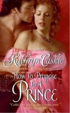 How to Propose to a Prince | Kathryn Caskie | 