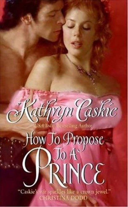 How to Propose to a Prince, Kathryn Caskie - Ebook - 9780061745638