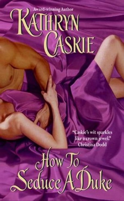How to Seduce a Duke, Kathryn Caskie - Ebook - 9780061745652