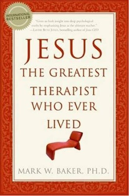 Jesus, the Greatest Therapist Who Ever Lived, Mark W Baker - Ebook - 9780061745928