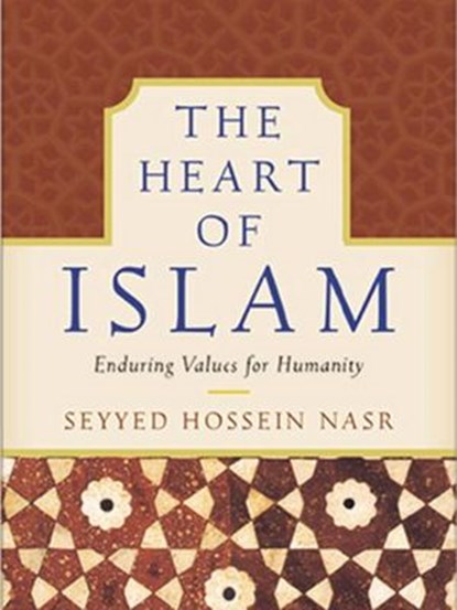 The Heart of Islam, Seyyed Hossein Nasr - Ebook - 9780061746604
