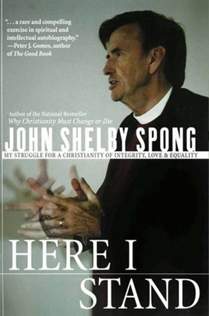 Here I Stand, John Shelby Spong - Ebook - 9780061746710