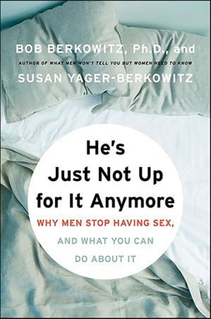 He's Just Not Up for It Anymore, Susan Yager-Berkowitz ; Bob Berkowitz, PhD - Ebook - 9780061746734