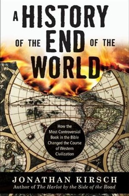 A History of the End of the World, Jonathan Kirsch - Ebook - 9780061746833