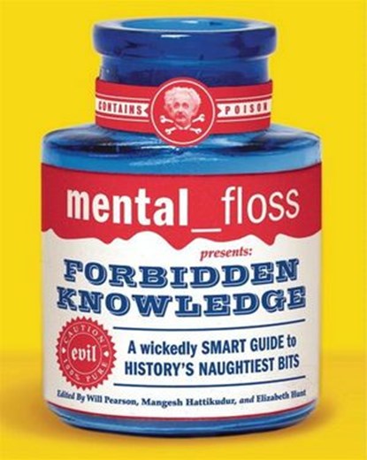 mental floss presents Forbidden Knowledge, Editors of Mental Floss - Ebook - 9780061747656