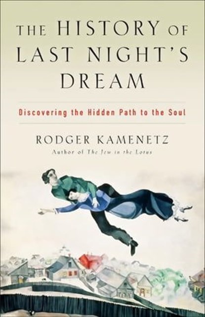 The History of Last Night's Dream, Rodger Kamenetz - Ebook - 9780061747984