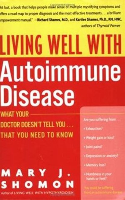 Living Well with Autoimmune Disease, Mary J Shomon - Ebook - 9780061748547