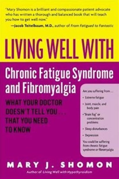 Living Well with Chronic Fatigue Syndrome and Fibromyalgia, Mary J Shomon - Ebook - 9780061748554