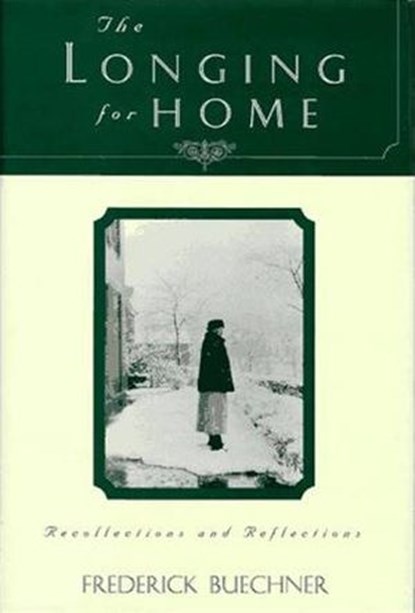 The Longing for Home, Frederick Buechner - Ebook - 9780061748639