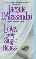 Love and the Single Heiress | Jacquie D'alessandro | 