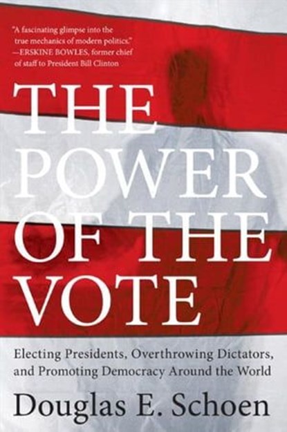 The Power of the Vote, Douglas E. Schoen - Ebook - 9780061749995