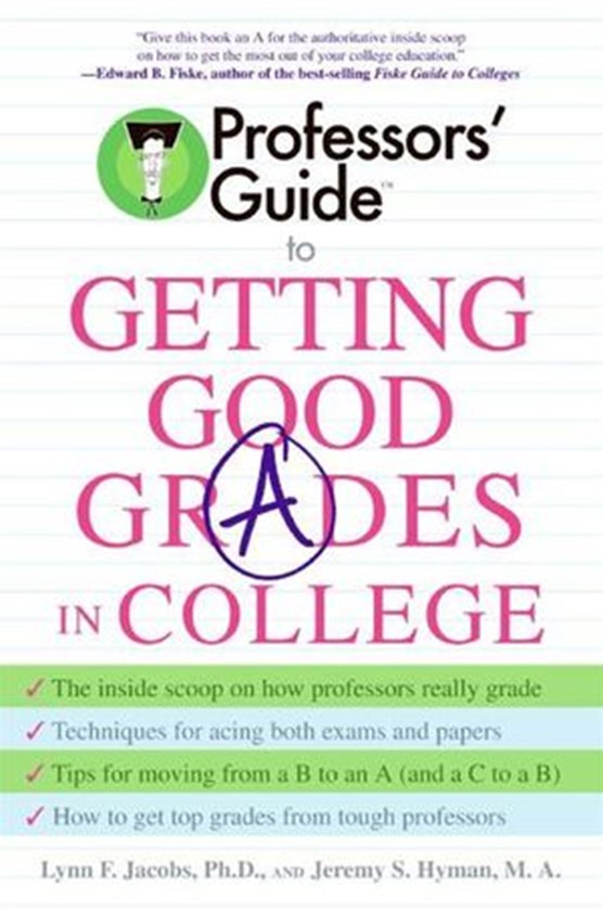 Professors' Guide(TM) to Getting Good Grades in College