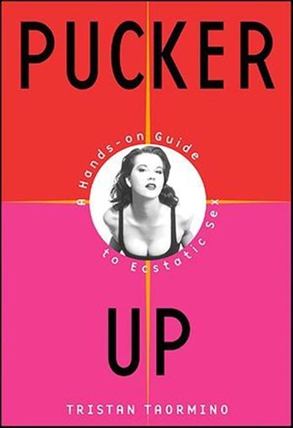 Pucker Up, Tristan Taormino - Ebook - 9780061750557