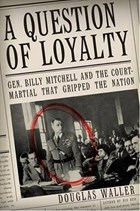 A Question of Loyalty | Douglas C Waller | 
