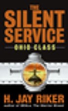 The Silent Service: Ohio Class | H. Jay Riker | 