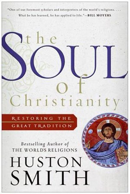 The Soul of Christianity, Huston Smith - Ebook - 9780061752582