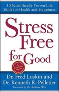 Stress Free for Good | Frederic Luskin ; Dr. Ken Pelletier | 