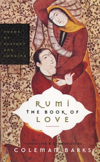 Rumi: The Book of Love, Coleman Barks - Ebook - 9780061753404