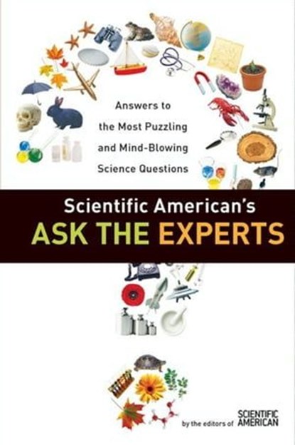 Scientific American's Ask the Experts, Editors of Scientific American - Ebook - 9780061753602