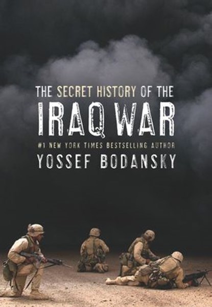 Secret History of the Iraq War, Yossef Bodansky - Ebook - 9780061753954