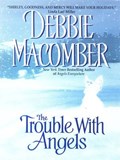 The Trouble with Angels | Debbie Macomber | 