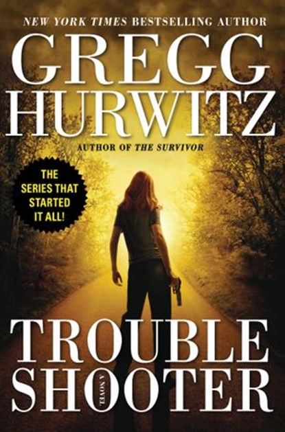Troubleshooter, Gregg Hurwitz - Ebook - 9780061754845