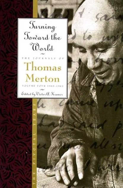 Turning Toward the World, Thomas Merton - Ebook - 9780061754890