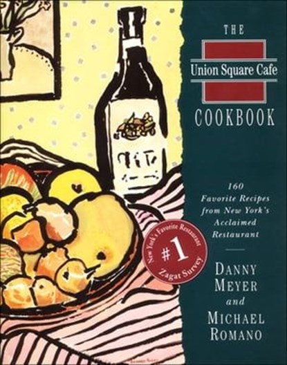 The Union Square Cafe Cookbook, Danny Meyer ; Michael Romano - Ebook - 9780061755491