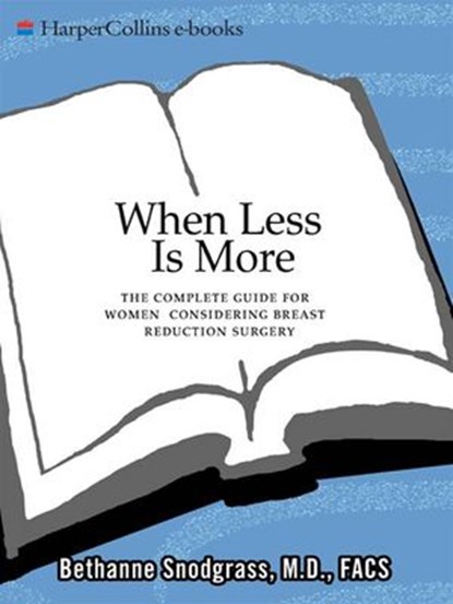 When Less Is More, Bethanne Snodgrass M.D. - Ebook - 9780061755927