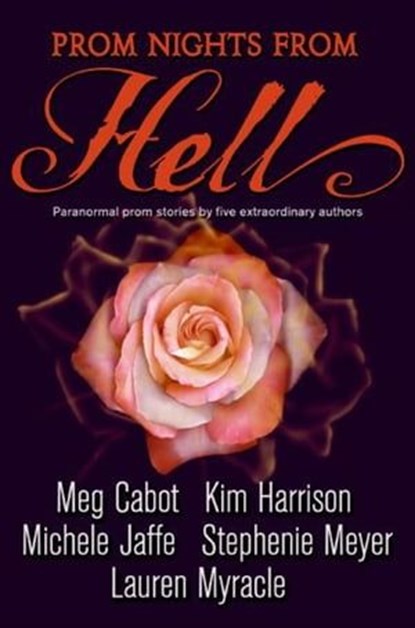 Prom Nights from Hell, Meg Cabot ; Michele Jaffe ; Stephenie Meyer ; Lauren Myracle ; Kim Harrison - Ebook - 9780061757013