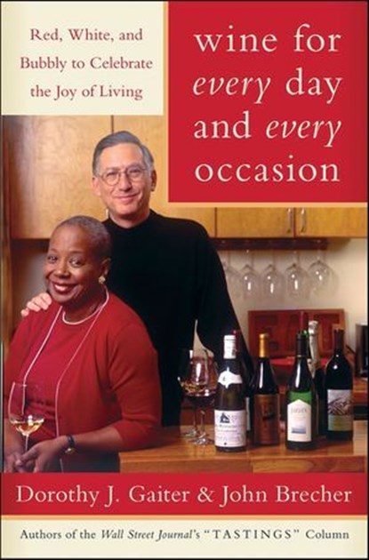 Wine for Every Day and Every Occasion, Dorothy J. Gaiter ; John Brecher - Ebook - 9780061757570