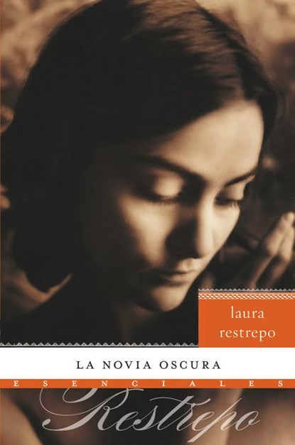 La Novia Oscura, Laura Restrepo - Paperback - 9780061757754