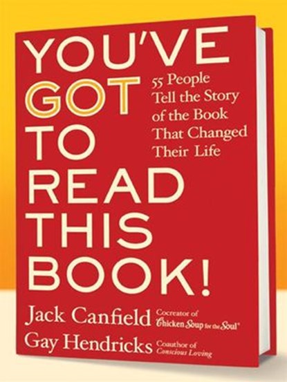You've GOT to Read This Book!, Jack Canfield ; Gay Hendricks - Ebook - 9780061758003