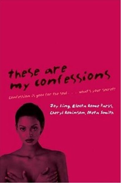 These Are My Confessions, Joy King ; Cheryl Robinson ; Meta Smith ; Electa Rome Parks - Ebook - 9780061758195