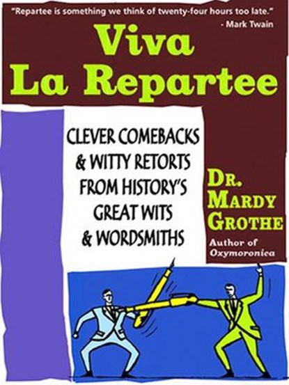 Viva la Repartee, Dr. Mardy Grothe - Ebook - 9780061758447