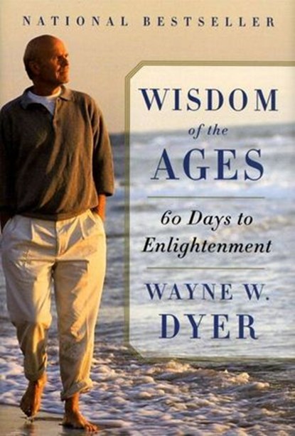 Wisdom of the Ages, Wayne W Dyer - Ebook - 9780061758546