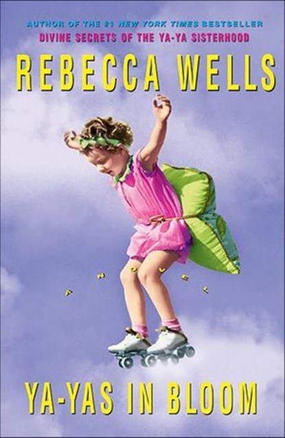 Ya-Yas in Bloom, Rebecca Wells - Ebook - 9780061758843