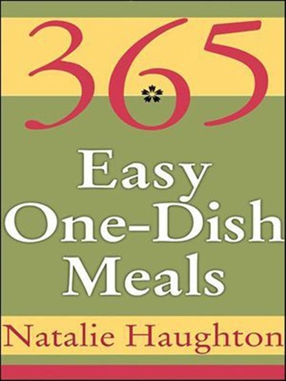 365 Easy One Dish Meals, Natalie Haughton - Ebook - 9780061759628