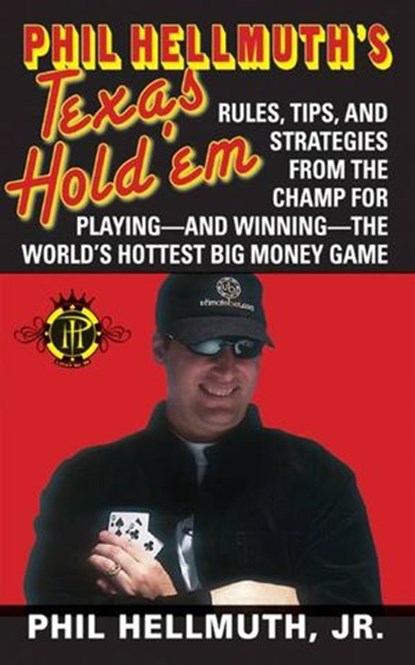 Phil Hellmuth's Texas Hold 'Em, Phil Hellmuth Jr. - Ebook - 9780061763670