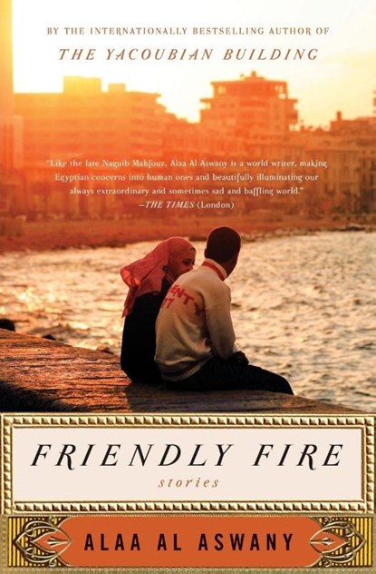 Friendly Fire, Alaa Al Aswany - Paperback - 9780061766633